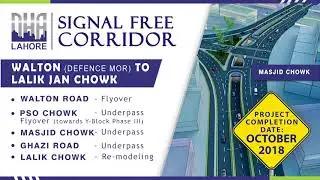 DHA Lahore Signal Free Corridor to be completed October 2018