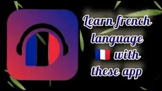 Learn french language with these app/ quick and easy learning app/speaking app/language&dramainfo
