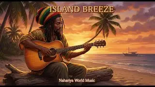 Island Breeze 🏝️ | Chill Reggae Guitar | Nahariya World Music (Official Single)✨ #reggaechill