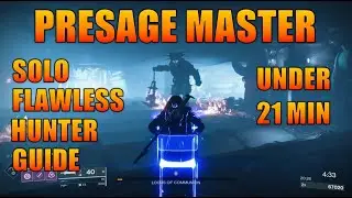 SIMPLE GUIDE - Master Presage Solo Flawless under 21 minutes on Hunter (WITH TIMESTAMPS) Destiny 2