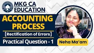 CA Foundation Accounts-Accounting Process Practical Question-1  | by Neha Ma'am | MKG CA EDUCATION