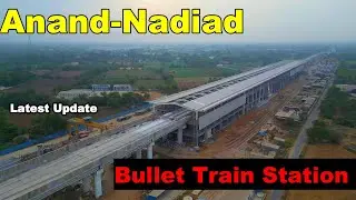 Anand Nadiad Bullet Train Station | Latest Update | June 2025 | Gujarat