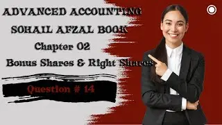 ADVANCED ACCOUNTING ADC/ BCOM PART 2 Chapter # 2 QUESTION 14