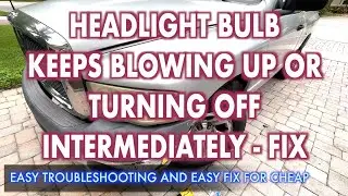 Headlight Bulb keeps Burning Up Or Turning Off Intermediately - Fix