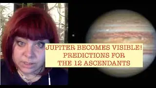 JUPITER BECOMES VISIBLE ON 12 MAY! READING FOR THE 12 ASCENDANTS. ANCIENT ASTROLOGY