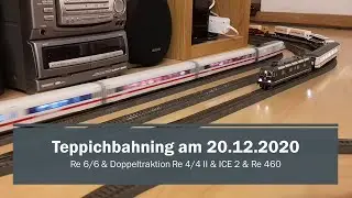 Teppichbahning am 20.12.2020 - Re 6/6 & Doppeltraktion Re 4/4 II & ICE 2 & Re 460