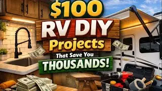 $100 RV DIY Projects That Save You Thousands