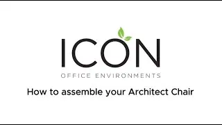 How to assemble your ICON Architect Chair + Features Overview