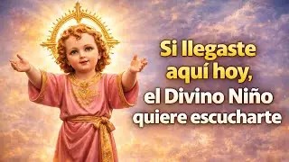 Antes de rendirte, haz esta oración al Divino Niño Jesús