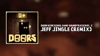 DOORS ORIGINAL SOUNDTRACK VOL. 1 - Jeff Jingle (REMIX)