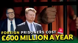 EXPOSED: Cost of Foreign Nationals in British Prisons is £600 Million a Year