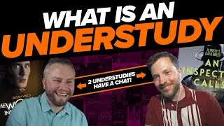 What Is An UNDERSTUDY?