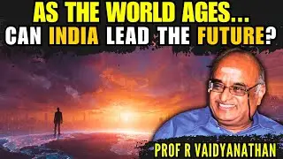 Demography is Destiny - Will India benefit from the Global Decline?&nbsp;&bull;&nbsp;Prof&nbsp;RV