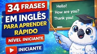 📘 34 Frases em Inglês para Aprender Rápido | Conversação Nível Básico | Seja bilíngue 