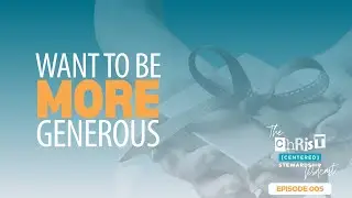 Generosity as Worship: Time, Talent, and Treasure | Christ Centered Stewardship