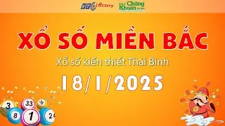 🔴TRỰC TIẾP: Xổ số miền Bắc hôm nay ngày 18/1/2026 | TCKT