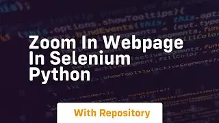 Zoom in webpage in selenium python