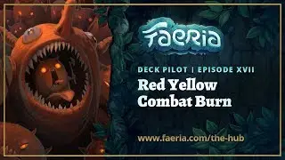 Faeria Deck Pilot - Episode 17 - Red Yellow Combat Burn