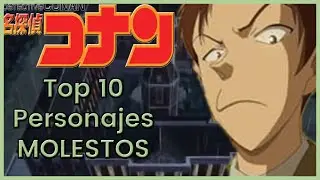 10 Personajes MOLESTOS - Detective Conan