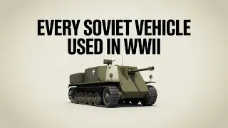Every Soviet Vehicle Used in WWII