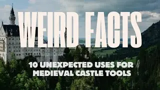 10 Unexpected Uses for Medieval Castle Tools - Weird Facts