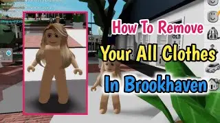 How To Take Your Clothes Off In Brookhaven RP (Guide) l Brookhaven RP Clothes Removing Guide