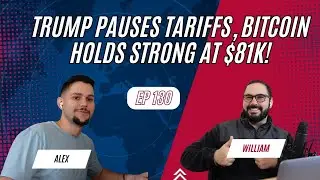 130 - Trump Pauses Tariffs, Bitcoin Holds Strong at $84K!