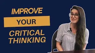 5 Tips To Improve Your Critical Thinking | Vancouver Debate Academy