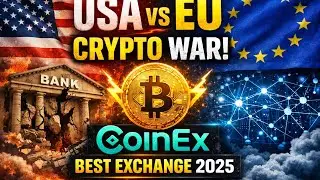 Crypto vs Banks: US&ndash;EU Power Struggle & Best Exchange CoinEx (2025)
