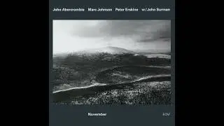 John Abercrombie, Marc Johnson, Peter Erskine w/ John Surman - November (Full Album)