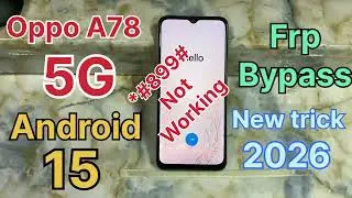 Oppo A78 5G Android 15 Google Account Update Bypass | *#899# Update Android 15 Frp Bypass