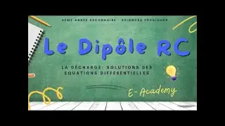 Le dipôle RC # 9 : solutions des équations différentielles de décharge