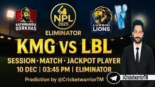 Who will win? NPL 2025 Eliminator | KMG vs LBL Match & Session Full Prediction 