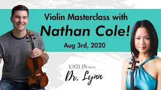 Nathan Cole - Violin Masterclass 08/03/20 | Violin with Dr. Lynn: Summer Violin Bootcamp
