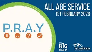 One Big Church All-Age Service | 1st February 2026 | All Nations Christian Centre