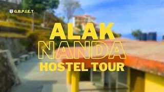 GBPIET Alaknanda Hostel Tour (Mess/Terrace/Rooms/Common Hall)