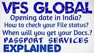 VFS Global | VFS Opening date | How to check File status | Passport service | Explained information
