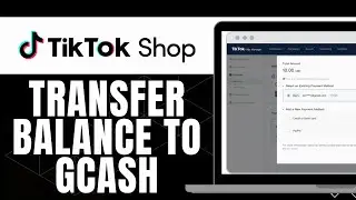 HOW TO TRANSFER TIKTOK SHOP BALANCE TO GCASH