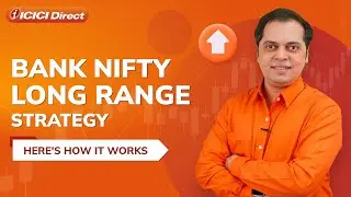 Bank Nifty Long Range Strategy Explained | ICICI Direct