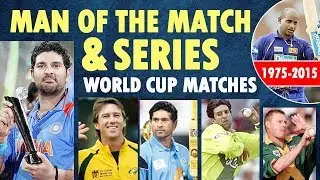 ICC Cricket World Cup All Time Records - Man of the Match & Series 1975 to 2015 Cricket