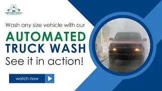 Truck Wash System Demo: Consistent Results for Any Vehicle Size