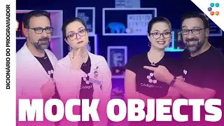 Mock Objects (Teste suas Classes com CLASSE 😜) // Dicionário do Programador