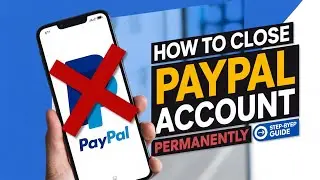 How to Close a PayPal Account Permanently - Close