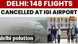 Delhi fog, pollution disrupt