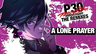 A Lone Prayer - Persona 30th Anniversary Remix