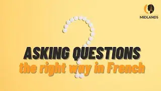 Asking Questions The Right Way in French