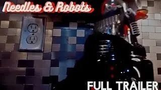 Needles & Robots - Full Horror Musical Trailer!!!! (Dmax productions!)