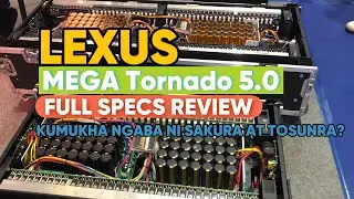 Lexus MEGA Tornado 5.0 Full Specs and Review | Kamukha nga ba ni Tosunra CA30000 at SAKURA PA80000?