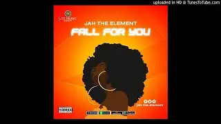 Jah The Element - Fall For You