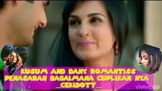 Kusum and Dany Romantiss #saraswatichandra